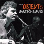 BARTSCH&BAND: Live im Objekt5 (CD, 2010)